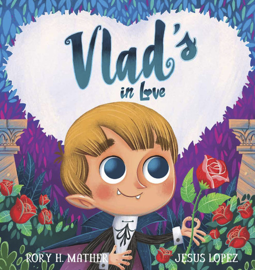 Vlad's in Love by Rory H Mather, Rory H Mather, Jesus Lopez, Jesus Lopez, 9781922503053