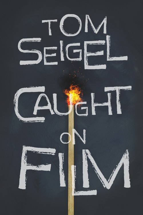 Caught on Film by Tom Seigel, 9781949116427