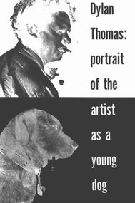 Portrait of the Artist as a Young Dog (Stories) by Dylan Thomas, 9780811202077