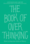 The Book of Overthinking (How to Stop the Cycle of Worry) by Gwendoline Smith, 9781524868468