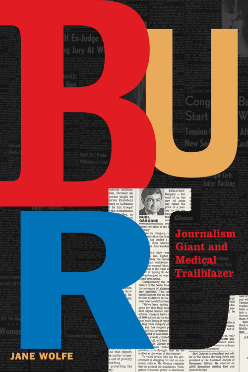 Burl (Journalism Giant and Medical Trailblazer) by Jane Wolfe, 9781524871796