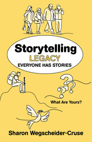 Storytelling Legacy (Everyone Has Stories--What Are Yours?) by Sharon Wegscheider-Cruse, 9780757324352