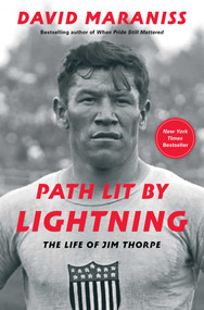 Path Lit by Lightning (The Life of Jim Thorpe) by David Maraniss, 9781476748412
