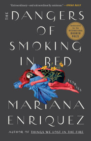 The Dangers of Smoking in Bed (Stories) - 9780593134092 by Mariana Enriquez, Megan McDowell, 9780593134092