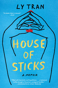 House of Sticks (A Memoir) - 9781501118821 by Ly Tran, 9781501118821