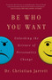 Be Who You Want (Unlocking the Science of Personality Change) - 9781501174711 by Christian Jarrett, 9781501174711