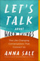 Let's Talk About Hard Things (The Life-Changing Conversations That Connect Us) by Anna Sale, 9781501190261
