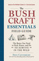 The Bushcraft Essentials Field Guide (The Basics You Need to Pack, Know, and Do to Survive in the Wild) by Dave Canterbury, 9781507216163