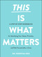 This Is What Matters (A Step-by-Step Workbook for Identifying Your Values, Priorities, and Path Forward after a Crisis) by Perpetua Neo, 9781507218525