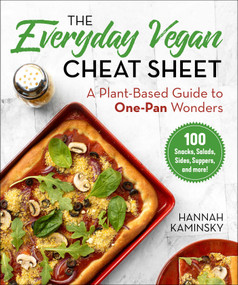 The Everyday Vegan Cheat Sheet (A Plant-Based Guide to One-Pan Wonders) by Hannah Kaminsky, 9781510768659