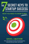 The 7 Secret Keys to Startup Success (What You Need to Know to Win) by David J. Muchow, 9781510770645