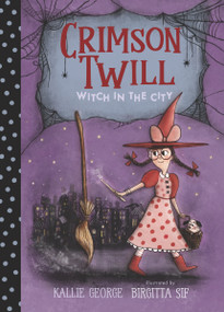 Crimson Twill: Witch in the City by Kallie George, Birgitta Sif, 9781536214635