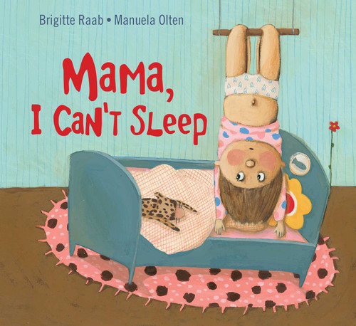 Mama, I Can't Sleep - 9781510771314 by Brigitte Raab, Manuela Olten, 9781510771314