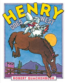 Henry Goes West - 9781534415386 by Robert Quackenbush, Robert Quackenbush, 9781534415386