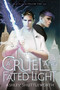 A Cruel and Fated Light by Ashley Shuttleworth, 9781534453708