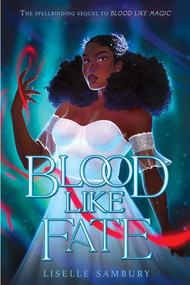 Blood Like Fate by Liselle Sambury, 9781534465312