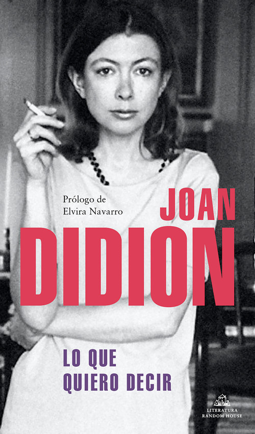 Lo que quiero decir / Let Me Tell You What I Mean (Spanish Edition) by Joan Didion, 9788439739395