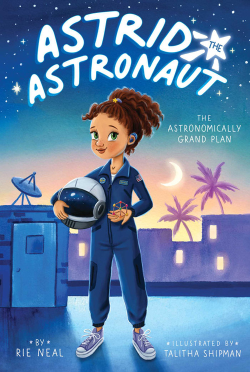 The Astronomically Grand Plan by Rie Neal, Talitha Shipman, 9781534481473