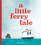 A Little Ferry Tale by Chad Otis, Chad Otis, 9781534487697