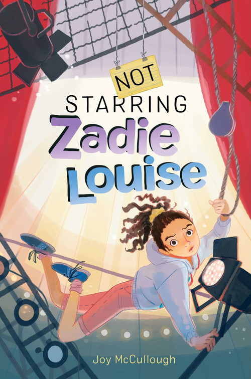 Not Starring Zadie Louise by Joy McCullough, 9781534496231