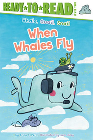 When Whales Fly (Ready-to-Read Level 2) by Erica S. Perl, Sam Ailey, 9781534497320