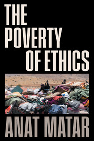 The Poverty of Ethics by Anat Matar, 9781839765926