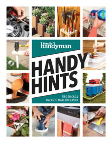 Family Handyman Handy Hints (Tips, Tricks & Hacks to Make Life Easier) by Family Handyman, 9781621457770