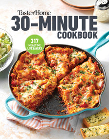 Taste of Home 30 Minute Cookbook (317 Quick Recipes for Delicious Home-Cooked Meals) by Taste of Home, 9781621457824