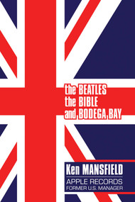 The Beatles, The Bible and Bodega Bay (A Long and Winding Road) by Ken Mansfield, 9781637583234
