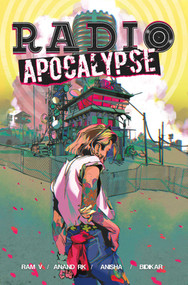 Radio Apocalypse Vol. 1 (And the DJ Plays On) by Ram V, Anand RK, Anand RK, Aditya Bidikar, Adrian F. Wassel, 9781638490944