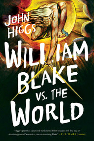 William Blake vs. the World by John Higgs, 9781639361533