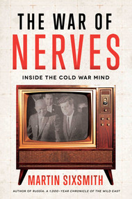 The War of Nerves (Inside the Cold War Mind) by Martin Sixsmith, 9781639361816
