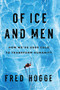 Of Ice and Men (How We've Used Cold to Transform Humanity) by Fred Hogge, 9781639361830