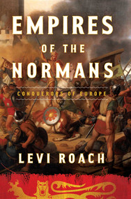 Empires of the Normans (Conquerors of Europe) by Levi Roach, 9781639361878