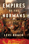 Empires of the Normans (Conquerors of Europe) by Levi Roach, 9781639361878