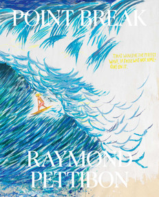 Point Break: Raymond Pettibon, Surfers and Waves by Raymond Pettibon, Jamie Brisick, Brian Lukacher, Stephanie Gilmore, Emily Erickson, 9781644230350