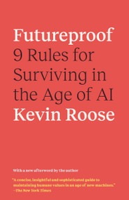 Futureproof (9 Rules for Surviving in the Age of AI) - 9780593133361 by Kevin Roose, 9780593133361
