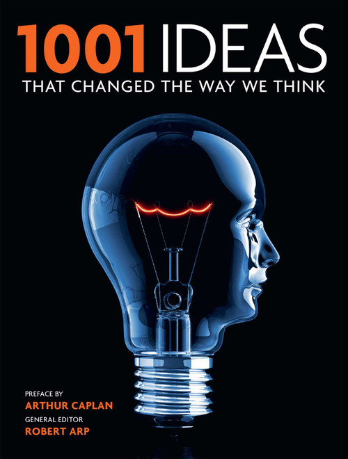1001 Ideas That Changed the Way We Think - 9781645178170 by Robert Arp, Arthur Caplan, 9781645178170