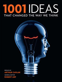 1001 Ideas That Changed the Way We Think - 9781645178170 by Robert Arp, Arthur Caplan, 9781645178170