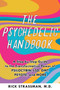 The Psychedelic Handbook (A Step-By-Step Guide to the Transformative Power of Psilocybin, LSD, DMT, Peyote, and More) by Rick Strassman, 9781646043811