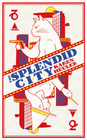 The Splendid City by Karen Heuler, 9780857669858