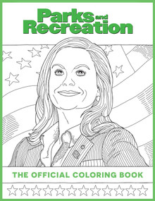 Parks and Recreation: The Official Coloring Book ((Coloring Books for Adults, Official Parks and Rec Merchandise)) by Insight Editions, 9781647226824