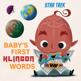 Star Trek: Baby's First Klingon Words ((PlayPop) (TV Show, Board Book, Pop Culture Board Book)) by Insight Kids, Ilaria Vescovo, 9781647226831