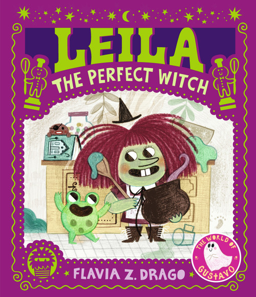 Leila, the Perfect Witch ((A Halloween Picture Book Featuring a Little Witch's Baking Adventure - For Toddlers, Preschoolers, and Kids Ages 2-5)) by Flavia Z. Drago, Flavia Z. Drago, 9781536220506
