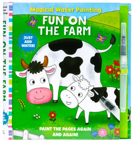 Magical Water Painting: Fun on the Farm ((Art Activity Book, Books for Family Travel, Kids' Coloring Books, Magic Color and Fade)) by Insight Kids, 9781647227302