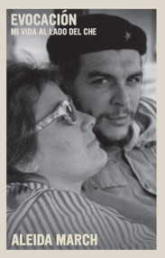 Evocación (Mi vida al lado del Che) (Spanish Edition) by Aleida March, 9781644212073