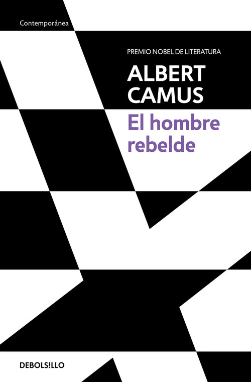 El hombre rebelde / The Rebel: An Essay on Man in Revolt (Spanish Edition) by Albert Camus, 9786073807371
