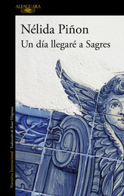 Un día llegaré a Sagres / One Day I Will Get to Sagres (Spanish Edition) by Nélida Piñon, 9788420456133