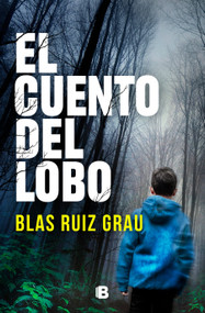 El cuento del lobo / The Tale of the Wolf (Spanish Edition) by Blas Ruiz Grau, 9788466670586