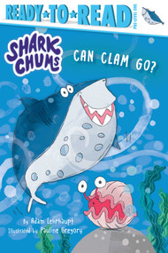 Can Clam Go? (Ready-to-Read Pre-Level 1) by Adam Lehrhaupt, Pauline Gregory, 9781665907965
